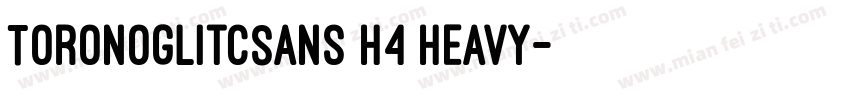 ToronoGlitcSans H4 Heavy字体转换